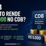 Quanto rende R$ 5.000 no CDB Descubra quanto pode render